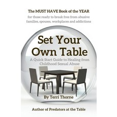 (영문도서)Set Your Own Table: A Quick Start Guide to Healing from Childhood Sexual Abuse Paperback, Ithrive Collective LLC - Pu..., English, 9798901847084
