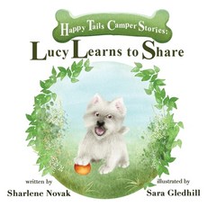 (영문도서) Happy Tails Camper Stories: Lucy Learns to Share Paperback, Atmosphere Press, English, 9781639881208
