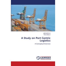 (영문도서) A Study on Port Centric Logistics Paperback, LAP Lambert Academic Publis..., English, 9786204955476