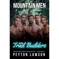 (영문도서)More Mountain Men Trails Builders Paperback, Beaches and Trails Publishing, English, 9781834191942