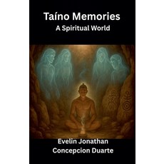 (英文圖書)Taino Memories: A Spiritual World 平裝版, Evelin Jonathan Concepcion ..., 英文