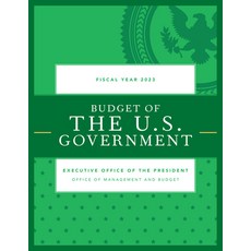 (영문도서) Budget of the U.S. Government Fiscal Year 2023 Paperback, Bernan Press, English, 9781636710945