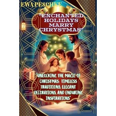 (영문도서)Enchanted Holidays Marry Chrystmas Paperback, Ewa Peschke, English, 9798232181239