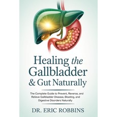 (영문도서)Healing the Gallbladder & Gut Naturally: The Complete Guide to Prevent Reverse ... Paperback, Independently Published, English, 9798272980144