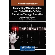 (英文圖書)Combatting Misinformation and Global Nation's False Narratives Through Education 精裝版, IGI Global, 英文
