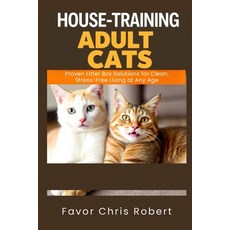 (英文圖書)House-Training Adult Cats: Proven Litter Box Solutions for Clean Stress-Free Li... 平裝版, Independently Published, English, Paperback