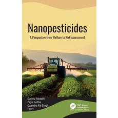 (영문도서)Nanopesticides: A Perspective from Welfare to Risk Assessment Hardcover, Apple Academic Press, English, 9781774919668 Apple Academic Press, English, 9781774919668