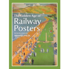 (영문도서) The Golden Age of Railway Posters Hardcover, Batsford, English, 9781849942782