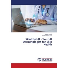 (영문도서)SkinIntel AI - Your AI Dermatologist for Skin Health Paperback, LAP Lambert Academic Publis..., English, 9786208449827