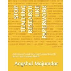 (영문도서)Stop Teaching Research Like Paperwork: An Instructor's Guide to Serious Scholars... Paperback, English, 9798196655241