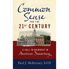 (영문도서) Common Sense for the 21st Century: A Call to Reinvest in American Democracy Paperback, Maine Freedom Press, English, 9798985803709