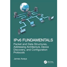 (영문도서)Ipv6 Fundamentals: Packet and Data Structures Addressing Architecture Device D... Paperback, CRC Press, English, 9781041192138 CRC Press, English, 9781041192138