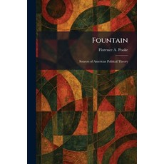 (영문도서)Fountain: Sources of American Political Theory Paperback, Tradd Street Press, English, 9781025667737