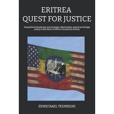 (영문도서) Eritrea: QUEST FOR JUSTICE: Geopolitical landscape and strategic relationship:... Paperback, Independently Published, English, 9798306656908