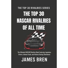 (英文圖書)The Top 30 NASCAR Rivalries of all Time: The Ultimate NASCAR Rivalries Book Feat... 平裝版, Independently Published, 英文