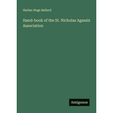(영문도서)Hand-book of the St. Nicholas Agassiz Association Paperback, Antigonos Verlag, English, 9783388402390