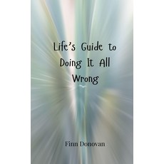 (영문도서) Life's Guide to Doing It All Wrong Paperback, Creative Arts Management Ou, English, 9783690857147