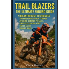 (英文圖書)Trail Blazers: The Ultimate Enduro Guide: 7 Breakthrough Techniques for Masterin... 平裝版, Independently Published, 英文