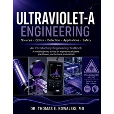 (영문도서)Ultraviolet-A Engineering: A multidisciplinary survey for engineering students ... Paperback, Independently Published, English, 9798180896025