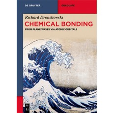 (영문도서) Chemical Bonding: From Plane Waves Via Atomic Orbitals Paperback, de Gruyter, English, 9783111166537