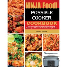 (영문도서) Ninja Foodi Possible Cooker Cookbook: 1800 Days Mastering Slow Cooking Searing Steaming an... Paperback, Independently Published, English, 9798884347700