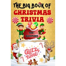 (영문도서) The Big Book of Christmas Trivia: 500+ Questions to Test Your Knowledge About S... Paperback, Learn and Have Fun, English, 9798330489657