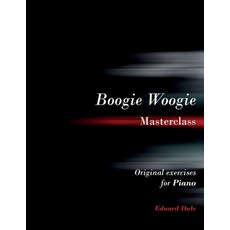(영문도서)Boogie Woogie Masterclass: Original exercises for piano Paperback, Eduard Dule, English, 9791224314707