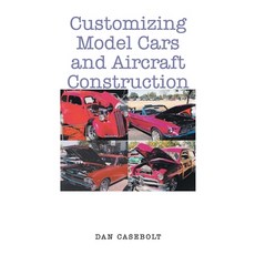 (영문도서) Customizing Model Cars and Aircraft Construction Paperback, Fulton Books, English, 9798887316116