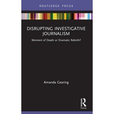 (영문도서) Disrupting Investigative Journalism: Moment of Death or Dramatic Rebirth? Paperback, Routledge, English, 9780367690038
