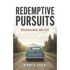 (영문도서)Redemptive Pursuits: Discover What Matters Paperback, Mission Resources, LLC, English, 9798999040527