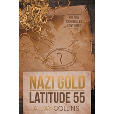 (영문도서) Nazi Gold - Latitude 55 Paperback, FriesenPress, English, 9781038301185