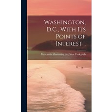 (영문도서) Washington D.C. With Its Points of Interest .. Hardcover, Legare Street Press, English, 9781020492150