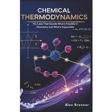 (영문도서)Chemical Thermodynamics: The Laws That Decides What's Possible in Chemistry and... Paperback, Independently Published, English, 9798243480840