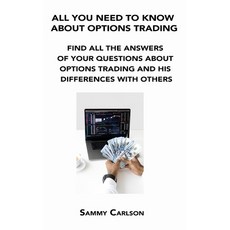 (영문도서) All You Need to Know about Options Trading: Find All the Answers of Your Questions about Opti... Hardcover, Sammy Carlson, English, 9781806152827