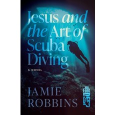(영문도서)Jesus and the Art of Scuba Diving Paperback, Indigo River Publishing, English, 9781964686653