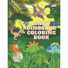 Baby Dinosaur Coloring Book: Adorable Baby Dinosaur - Fantastic Dinosaur Coloring Book for Boys Gir... Paperback, Independently Published, English, 9798558416503