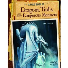 A Field Guide to Dragons Trolls and Other Dangerous Monsters Library Binding