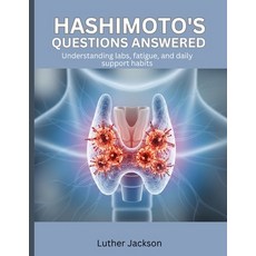 (英文圖書)Hashimoto's Questions Answered: Understanding labs fatigue and daily support h... 平裝版, Independently Published, 英文