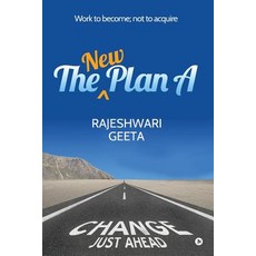 (영문도서)The New Plan A: Work to become; not to acquire Paperback, Notion Press, Inc, English, 9781643249230