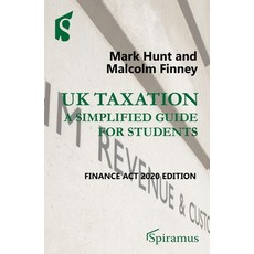 UK Taxation: A Simplified Guide for Students: Finance ACT 2020 Edition Paperback, Spiramus Press, English, 9781913507053