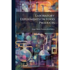 (영문도서)Laboratory Experiments On Food Products Paperback, Hutson Street Press, English, 9781024650877