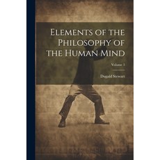 (영문도서) Elements of the Philosophy of the Human Mind; Volume 3 Paperback, Legare Street Press, English, 9781021191205