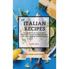 (영문도서) The Italian Recipes 2021 Second Edition: The Secrets of Italy's Best Regional Cooks - Second ... Hardcover, Anna Meli, English, 9781802903577