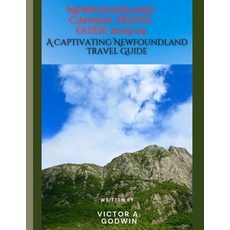 (영문도서) Unveiling Newfoundland: A Captivating Newfoundland Travel Guide Paperback, Independently Published, English, 9798853124332