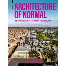 (영문도서) Architecture of Normal: The Colonization of the American Landscape Hardcover, Birkhauser, English, 9783035624380