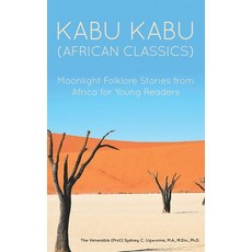 Kabu Kabu (African Classics): Moonlight Folklore Stories from Africa for Young Readers Hardcover, Dorrance Publishing Co., English, 9781646102266