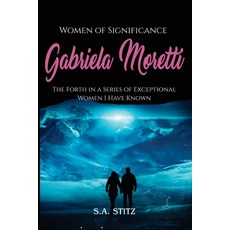 (英文圖書)Women of Significance - Gabriela Moretti: The Forth in a Series of Exceptional W... 平裝版, Empire Publishing, 英文