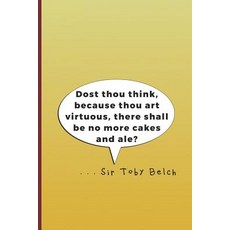 (영문도서)Dost thou think because thou art virtuous there shall be no more cakes and ale... Paperback, Independently Published, English, 9781797820460