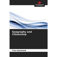 (영문도서)Geography and Citizenship Paperback, Our Knowledge Publishing, English, 9786630067224 Our Knowledge Publishing, English, 9786630067224