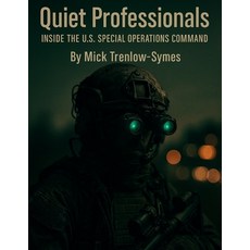 (영문도서)Quiet Professionals: Inside the U.S. Special Operations Command Paperback, Independently Published, English, 9798269845807